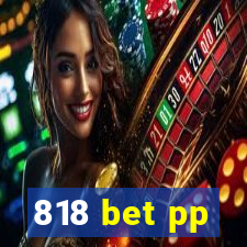 818 bet pp